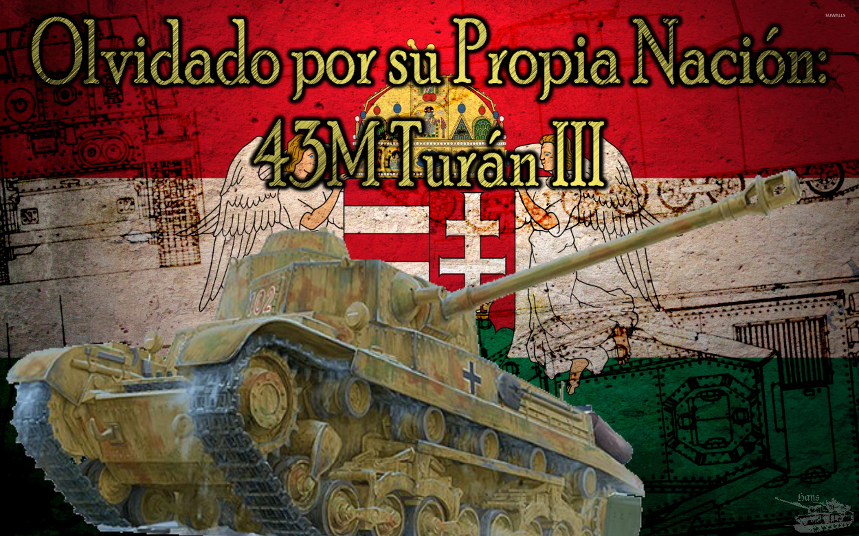 Olvidado por su Propia Nación: 43M Turán III - Guerra Total